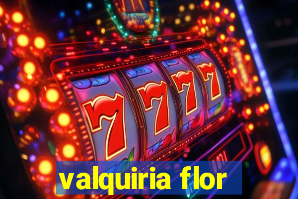 valquiria flor